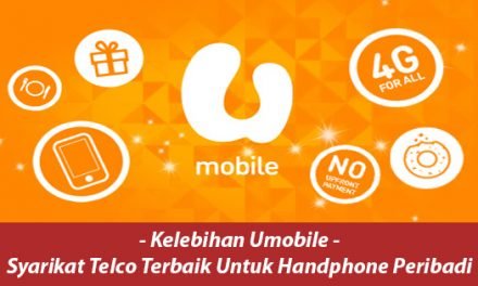 Kelebihan Umobile – Syarikat Telco Terbaik Untuk Handphone Peribadi
