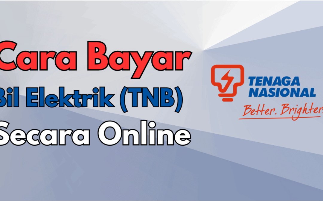 3 Cara Bayar Bil Elektrik Online (Bil TNB)
