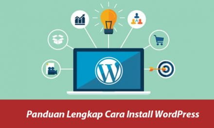 Panduan Lengkap Cara Install WordPress