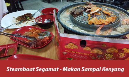 Steamboat Segamat – Makan Sampai Kenyang