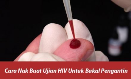Cara Nak Buat Ujian HIV Untuk Bakal Pengantin