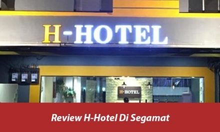 Review H-Hotel Segamat