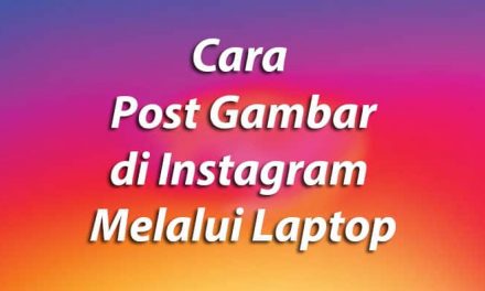 Cara Post Gambar di Instagram Melalui Laptop