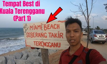 Di Terengganu ada Pantai Miami? – Tempat Menarik di Kuala Terengganu (Bahagian 1)