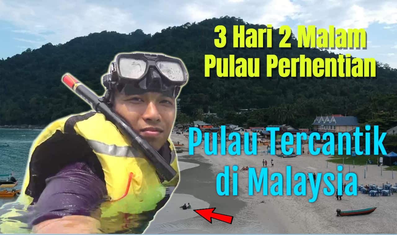 Pengalaman Aku Bercuti di Pulau Perhentian 3 Hari 2 Malam