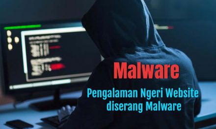 Pengalaman Ngeri Website Aku di Serang Malware