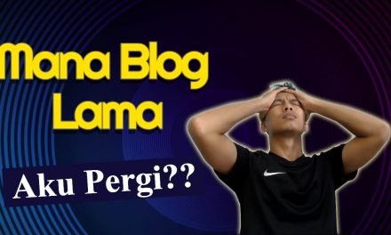Mana Perginya Blog Aku Yang Lama?