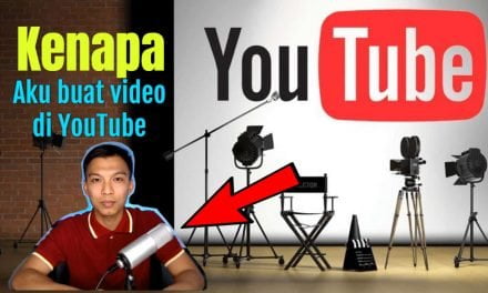 Kenapa Aku Buat Video di YouTube?