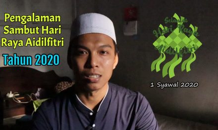 Pengalaman Raya Aidilfitri 2020 Yang Tak Dapatku lupakan