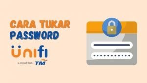 Cara Tukar Password Unifi Pada Router atau Modem