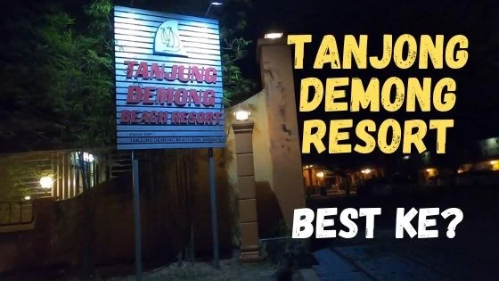 Tanjung Demong Beach Resort Review – Apa Yang Menarik?
