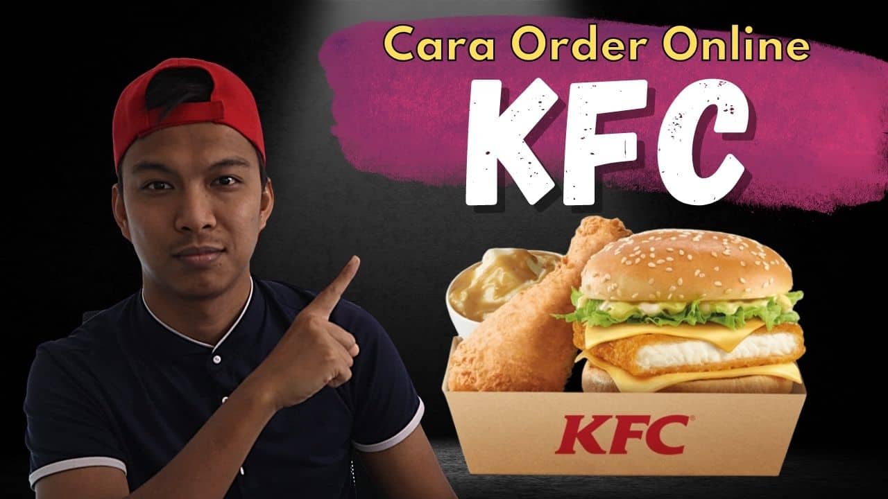 Cara Order KFC Online Malaysia Sampai Depan Rumah