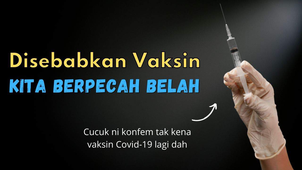 Kerana Vaksin Covid 19 Kita Berpecah Belah
