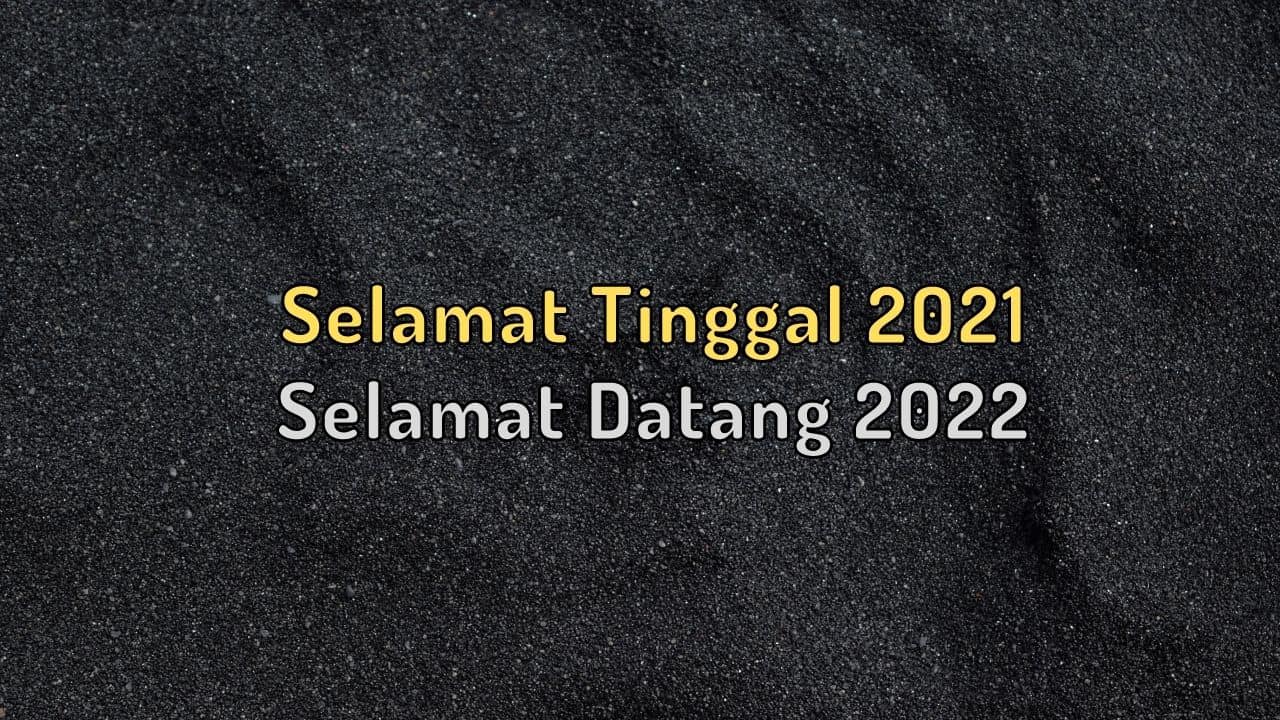 Selamat Tinggal 2021, Welcome 2022