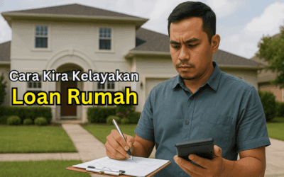 Tips Cara Kira Kelayakan Loan Rumah Supaya Pinjaman Mudah Lulus