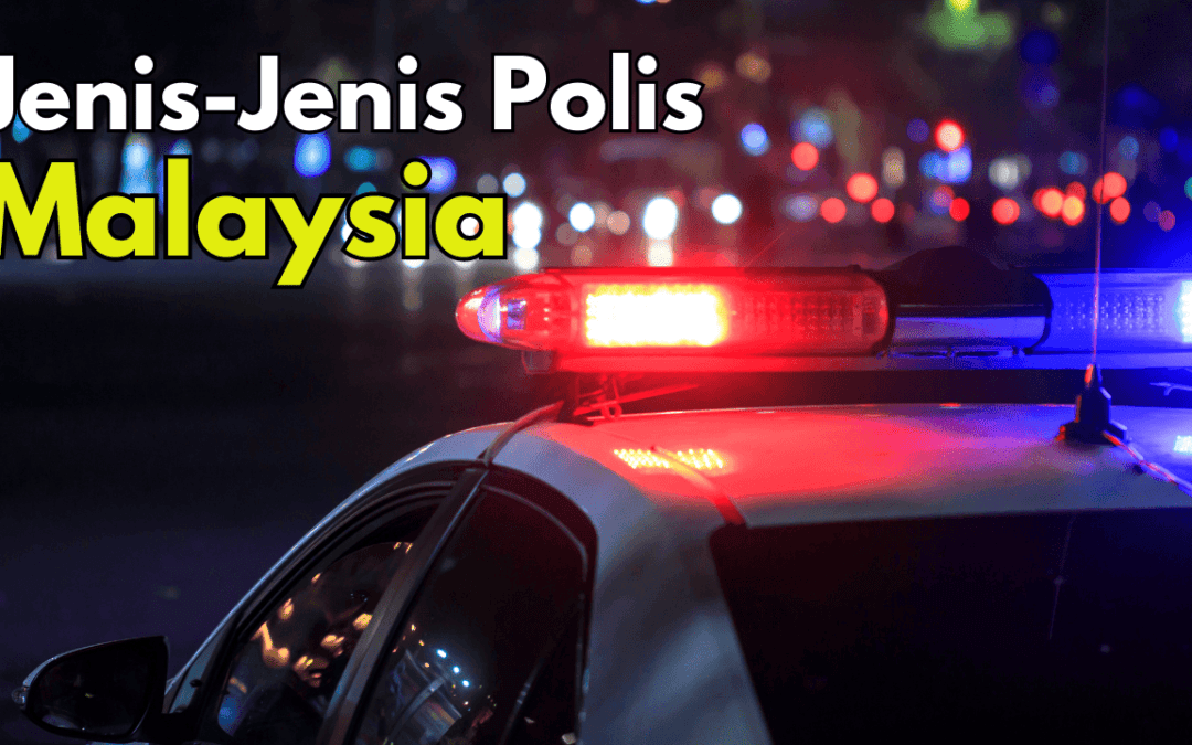 7 Jenis Polis Malaysia