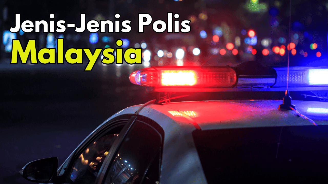 7 Jenis Polis Malaysia