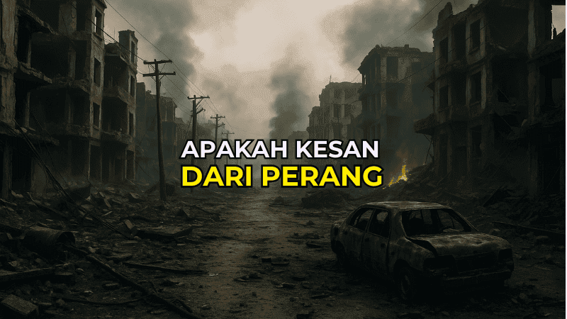 Apakah Kesan Perang Terhadap Dunia