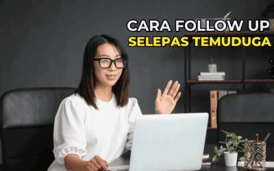 7 Cara Follow Up Selepas Temuduga
