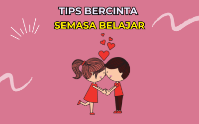 Tips Bercinta Semasa Belajar: Panduan Menyeimbangkan Cinta dan Akademik