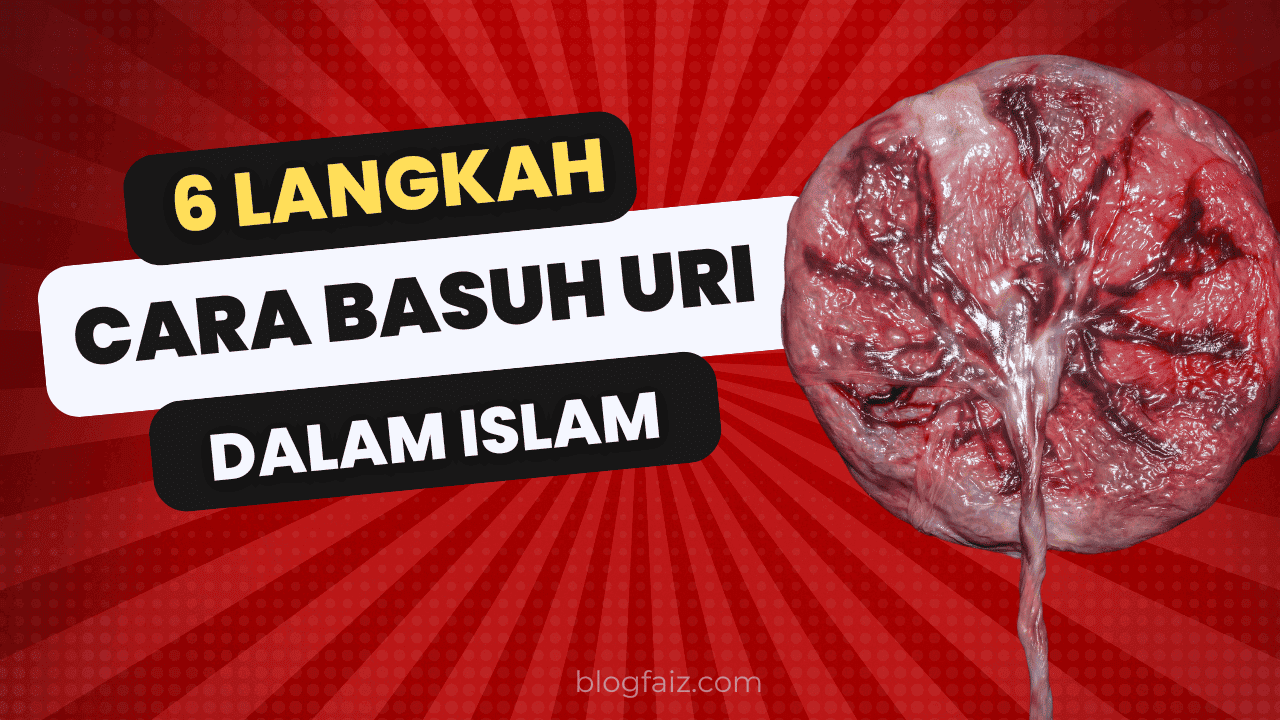 6 Langkah Mudah Cara Basuh Uri Dalam Islam