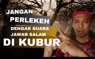 Jangan Perlekeh Video Bunyi Jawab Salam Di Kubur