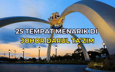 25 Tempat Menarik di Johor: Panduan Lengkap untuk Percutian Anda