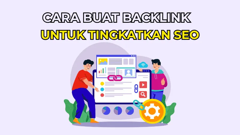 Peranan backlink berautoriti dan relevan dalam meningkatkan kedudukan laman web