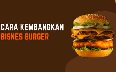 Cara Kembangkan Bisnes Burger
