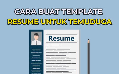 Cara Buat Template Resume Untuk Temuduga: Panduan Lengkap