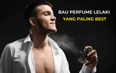 Bau Perfume Lelaki Yang Paling Best: Panduan Untuk Wanita