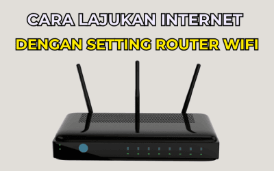 9 Cara Lajukan Internet Dengan Setting Router WiFi
