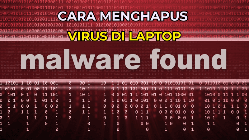 Cara Menghapus Virus di Laptop