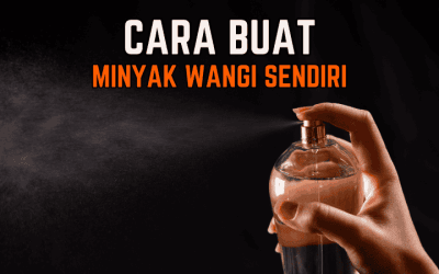 Cara Buat Minyak Wangi Sendiri di Rumah