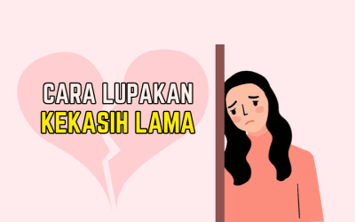 10 Cara Lupakan Kekasih Lama Untuk Hidup Lebih Tenang