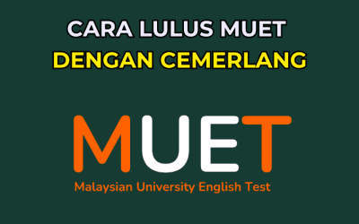 Cara Lulus MUET Dengan Cemerlang
