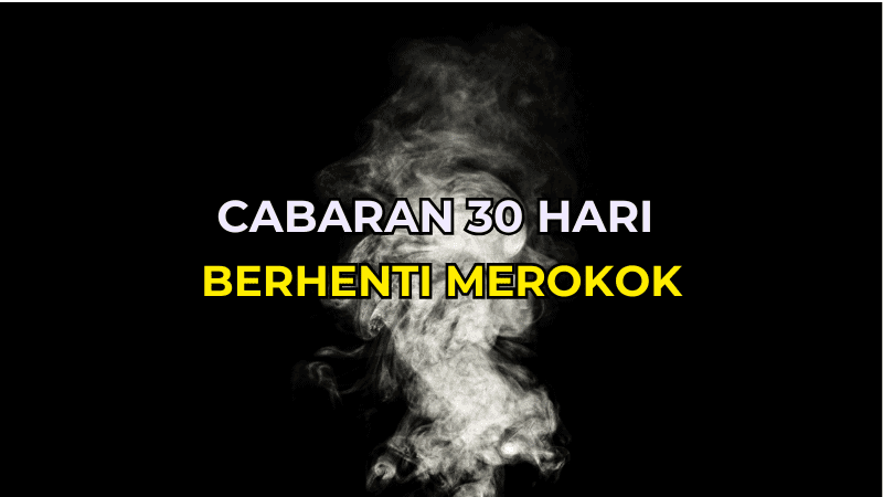 cabaran 30 hari berhenti merokok