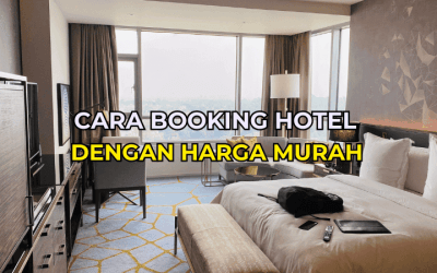 15 Cara Booking Hotel Dengan Harga Murah