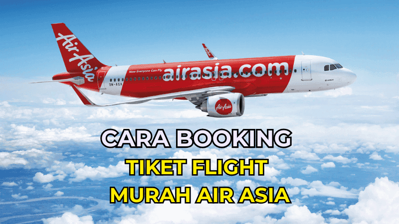 Cara Booking Tiket Flight Murah Air Asia