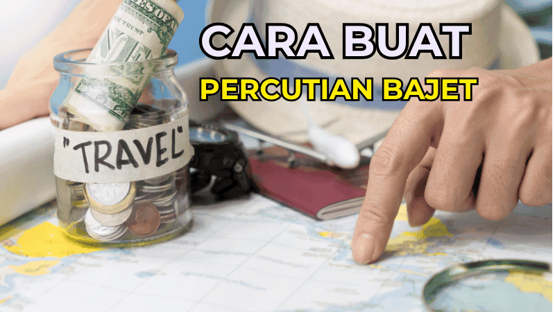 Cara Buat Percutian Bajet Tanpa Belanja Besar