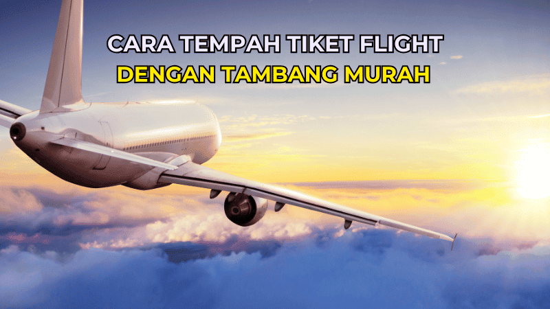 Cara Dapatkan Tiket Kapal Terbang Murah