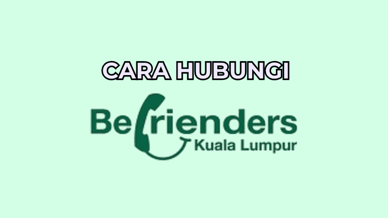 Cara Hubungi Befrienders Jika Anda Perlukan Sokongan Emosi