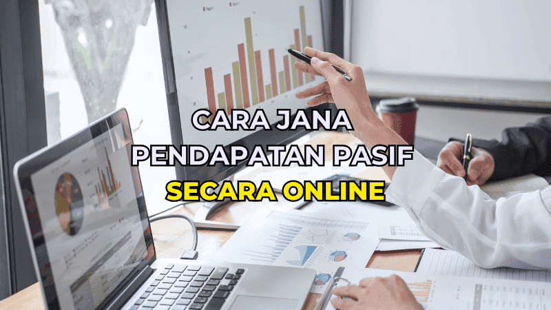 Cara Jana Pendapatan Pasif secara Online