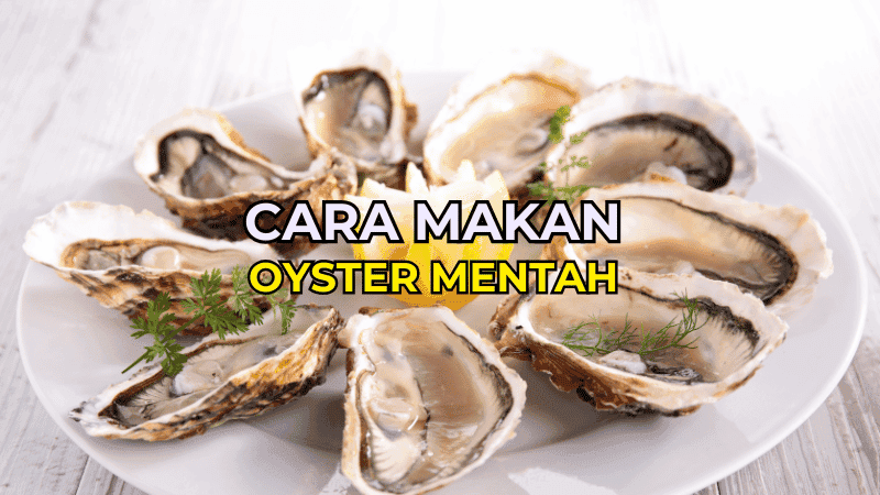 cara makan oyster mentah