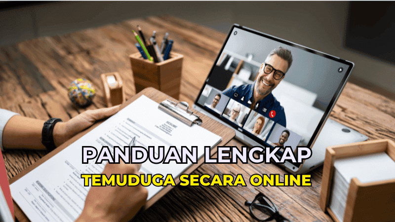 Panduan Lengkap Temuduga Secara Online