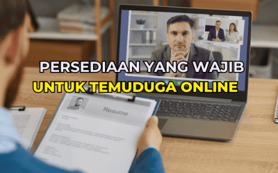 5 Persediaan yang Wajib Anda Tahu Untuk Temuduga Online