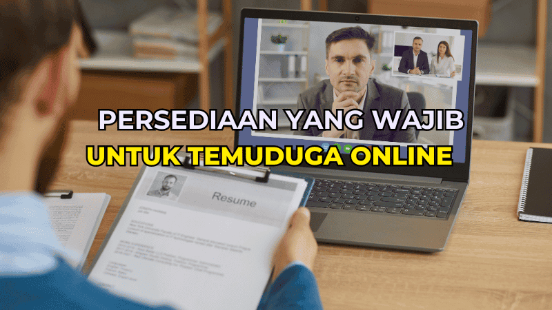 5 Persediaan yang Wajib Anda Tahu Untuk Temuduga Online