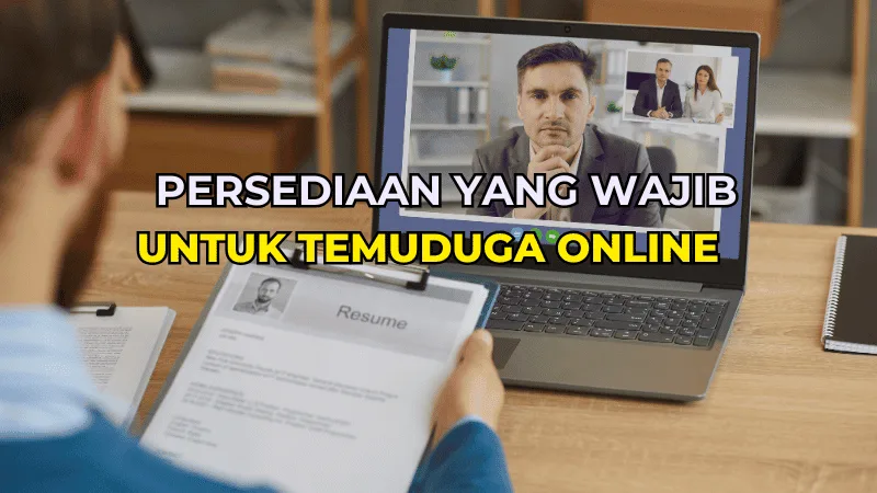 5 Persediaan yang Wajib Anda Tahu Untuk Temuduga Online