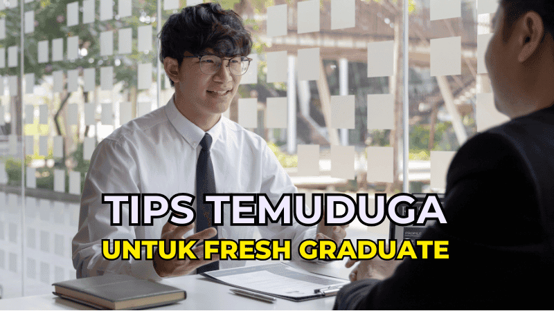 Tips Temuduga untuk Fresh Graduate