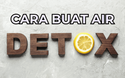 Cara Buat Air Detox Untuk Buang Toksin dalam Badan